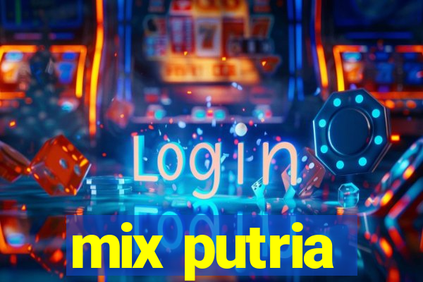 mix putria